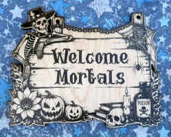 Welcome Mortals Halloween Sign